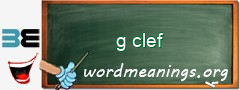 WordMeaning blackboard for g clef